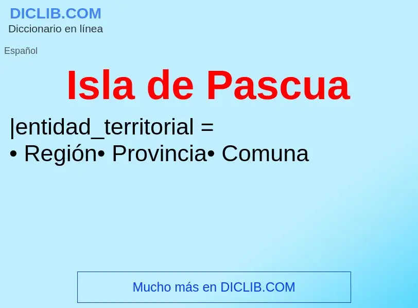 ¿Qué es Isla de Pascua? - significado y definición