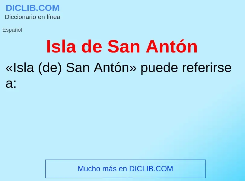 Qu'est-ce que Isla de San Antón - définition