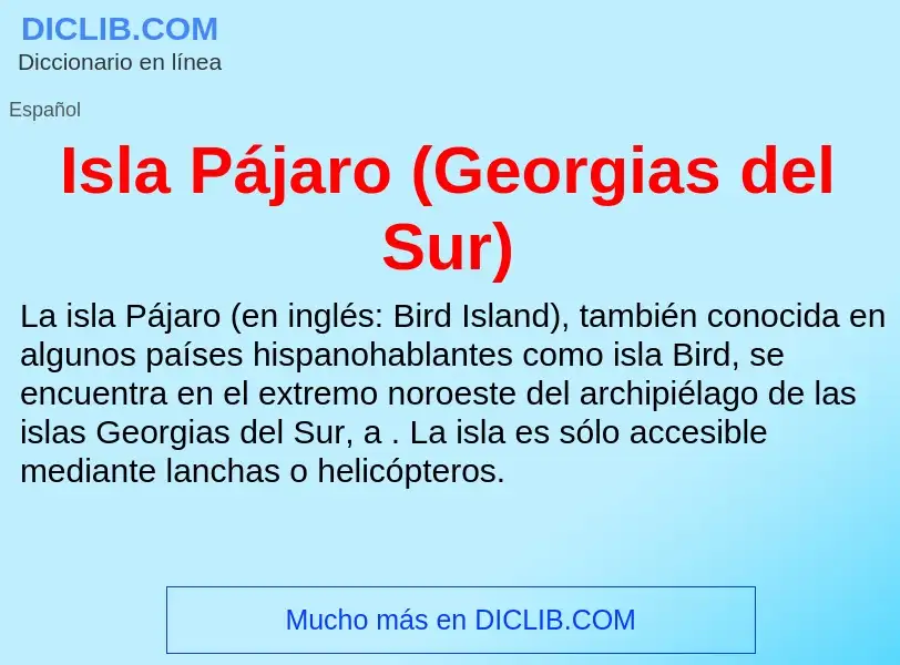 Что такое Isla Pájaro (Georgias del Sur) - определение