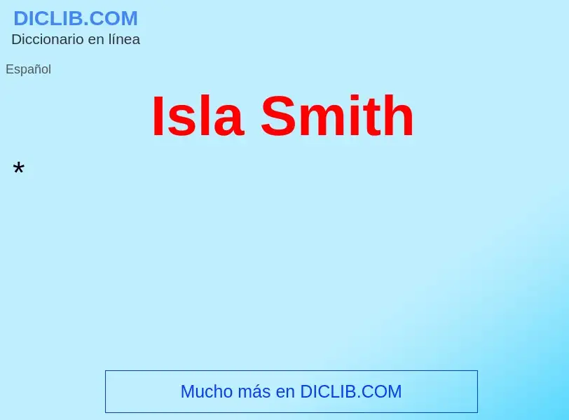 ¿Qué es Isla Smith? - significado y definición