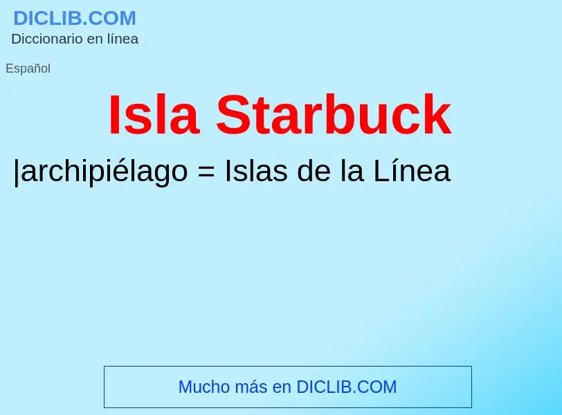 ¿Qué es Isla Starbuck? - significado y definición