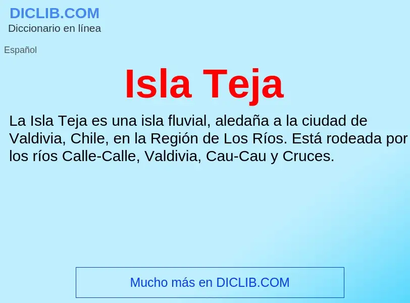 Wat is Isla Teja - definition