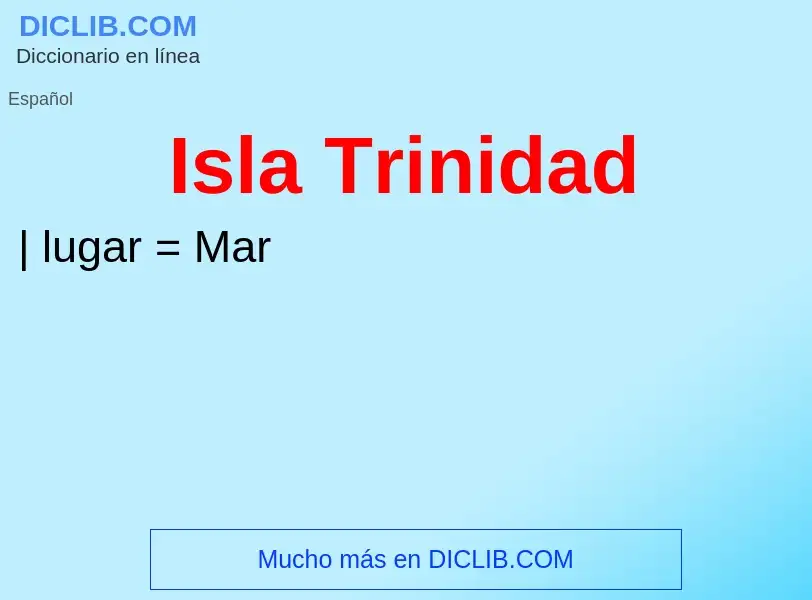 ¿Qué es Isla Trinidad? - significado y definición