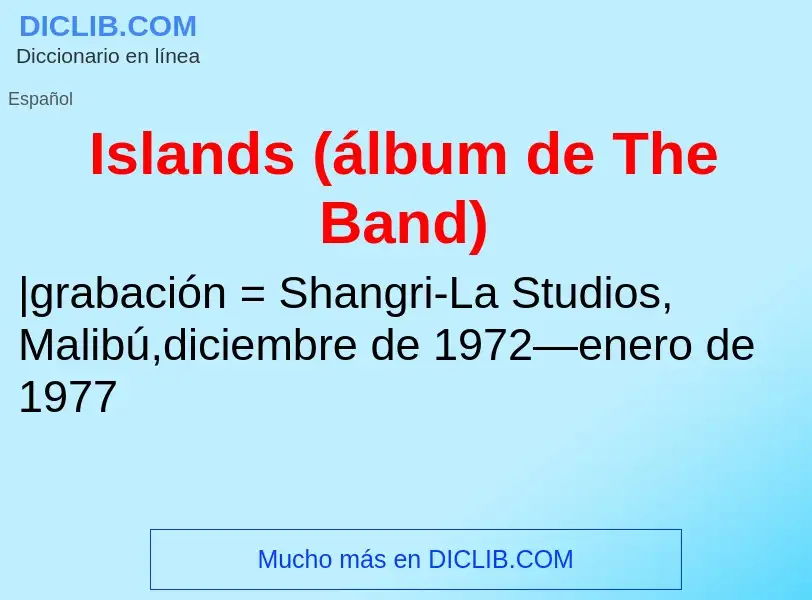 Che cos'è Islands (álbum de The Band) - definizione