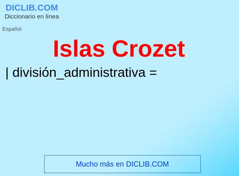 O que é Islas Crozet - definição, significado, conceito