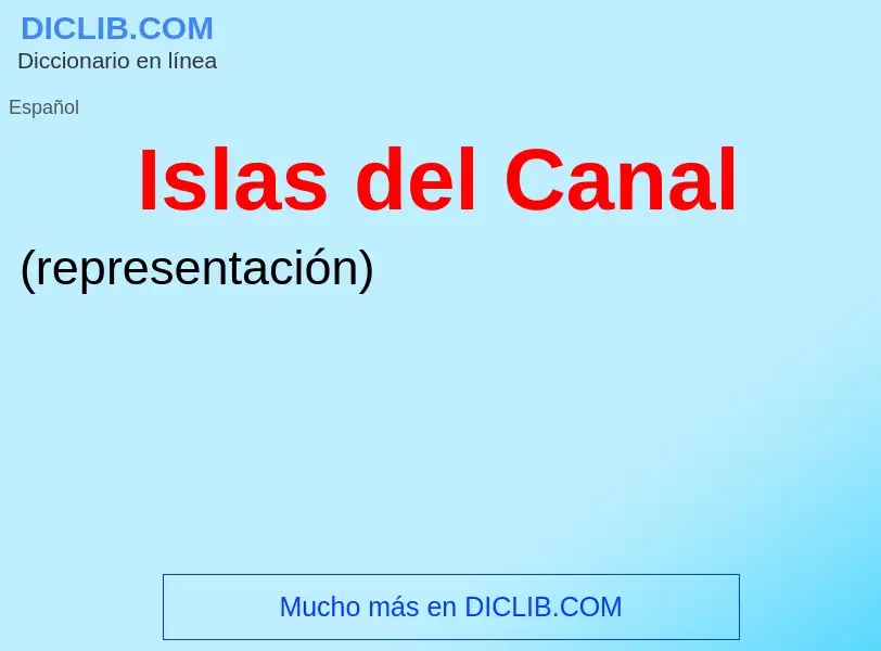 Что такое Islas del Canal - определение