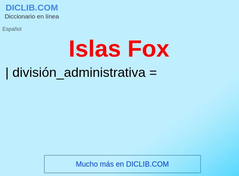 What is Islas Fox - meaning and definition