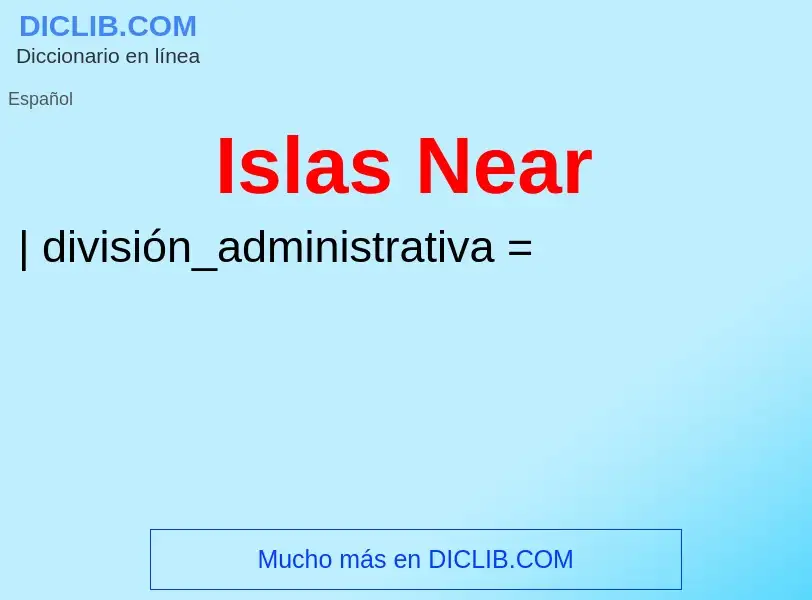 Wat is Islas Near - definition