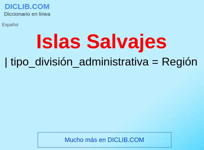 Что такое Islas Salvajes - определение