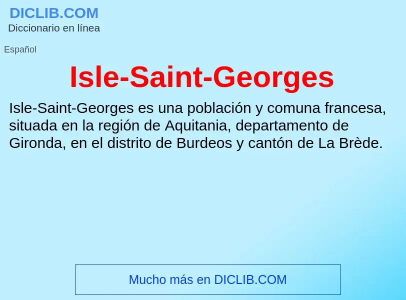 ¿Qué es Isle-Saint-Georges? - significado y definición