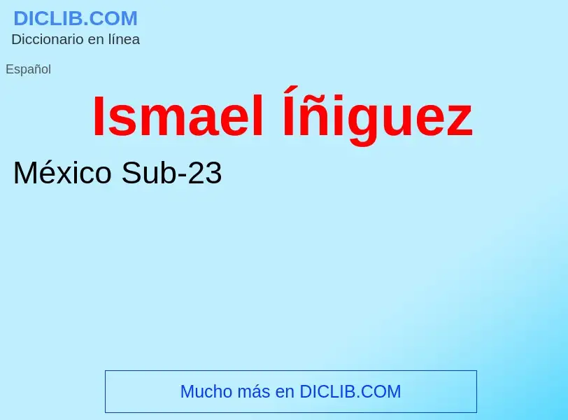 ¿Qué es Ismael Íñiguez? - significado y definición