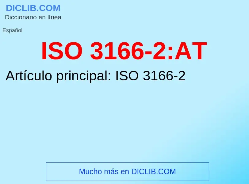 ¿Qué es ISO 3166-2:AT? - significado y definición