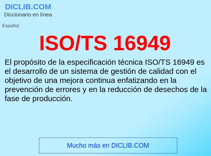 ¿Qué es ISO/TS 16949? - significado y definición