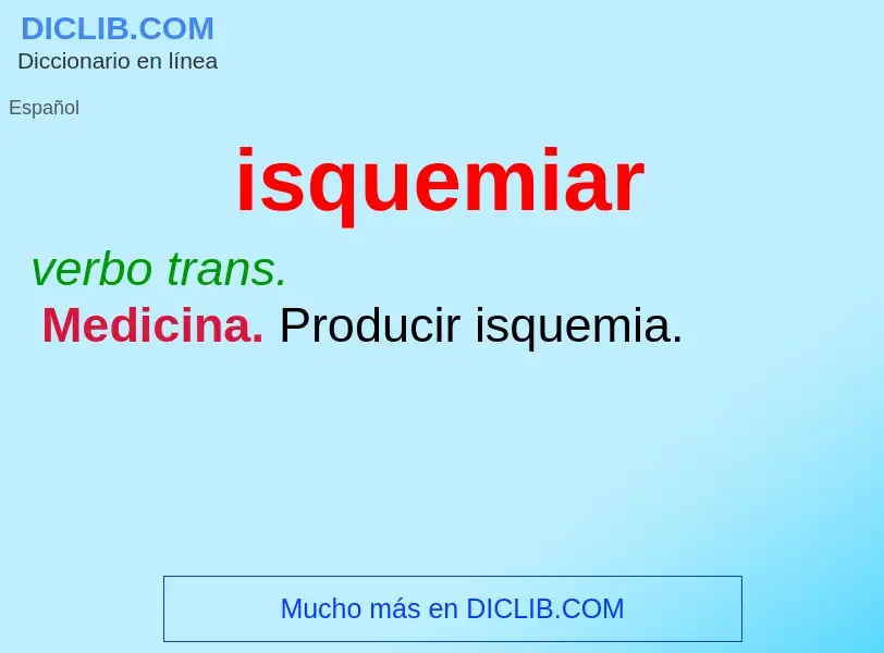 Was ist isquemiar - Definition