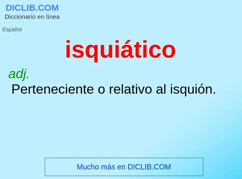 Was ist isquiático - Definition