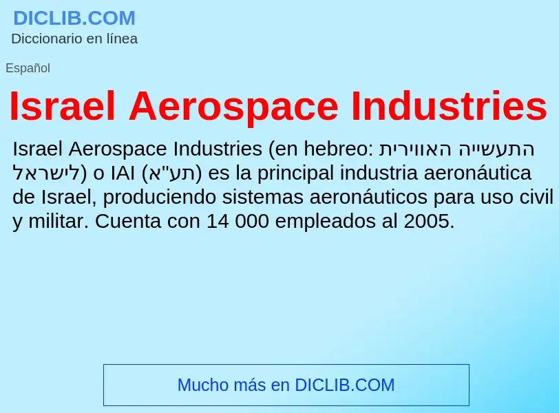 O que é Israel Aerospace Industries - definição, significado, conceito