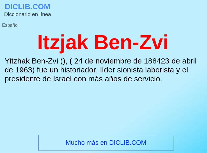 O que é Itzjak Ben-Zvi - definição, significado, conceito