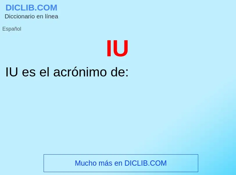 ¿Qué es IU? - significado y definición