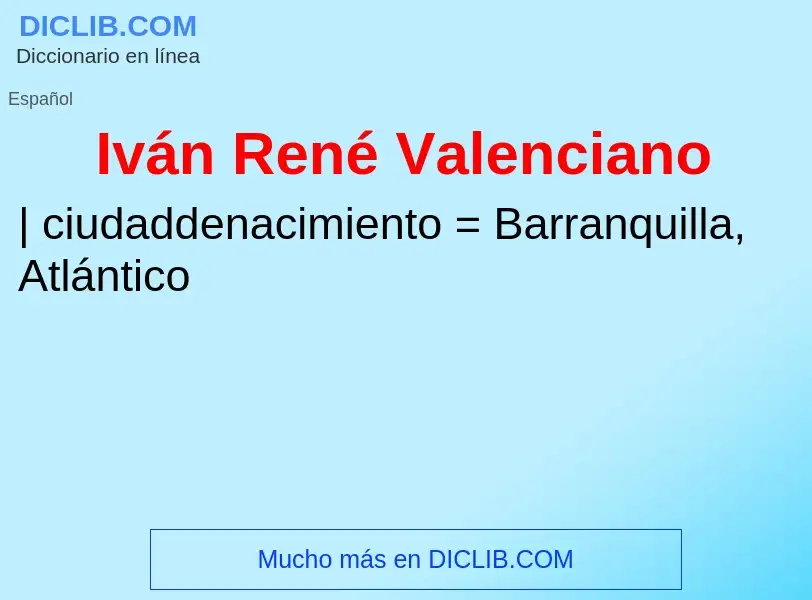 What is Iván René Valenciano - meaning and definition