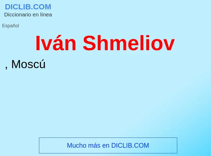 ¿Qué es Iván Shmeliov? - significado y definición