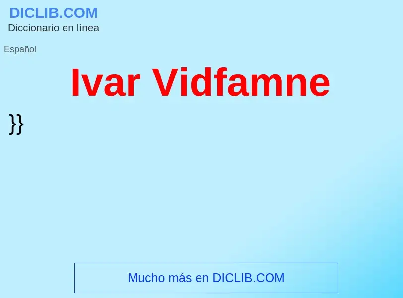 ¿Qué es Ivar Vidfamne? - significado y definición