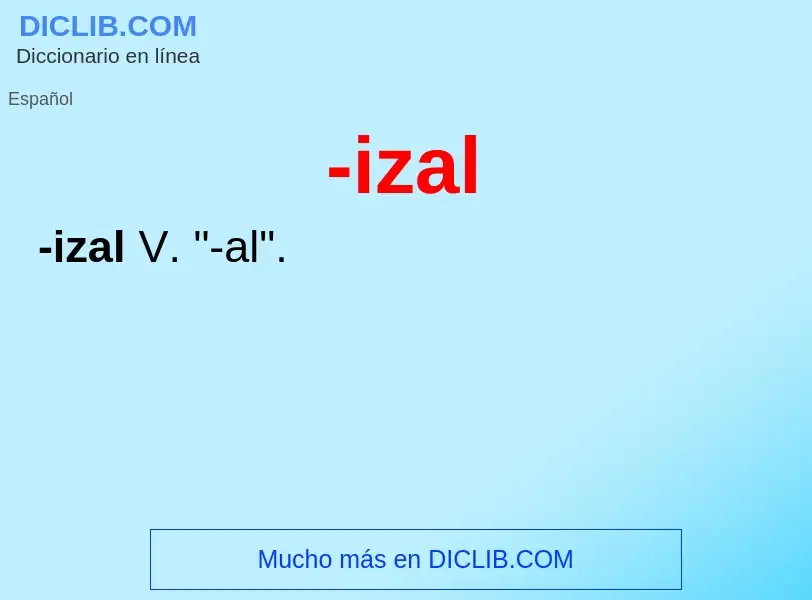 Wat is -izal - definition