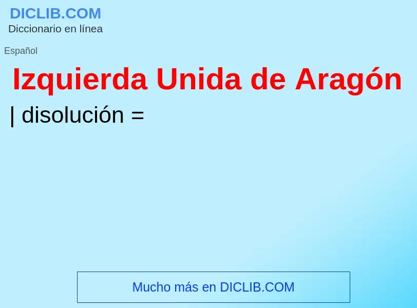 What is Izquierda Unida de Aragón - definition