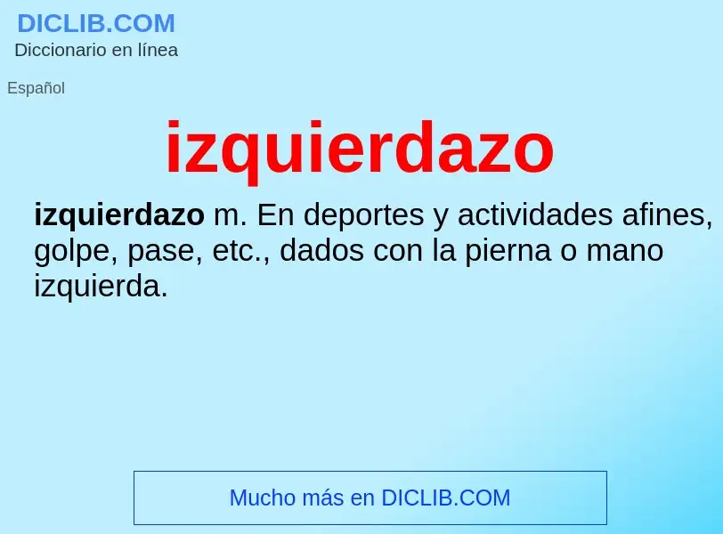 Was ist izquierdazo - Definition