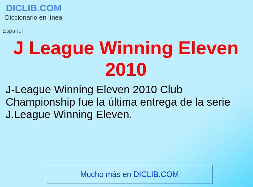 O que é J League Winning Eleven 2010 - definição, significado, conceito