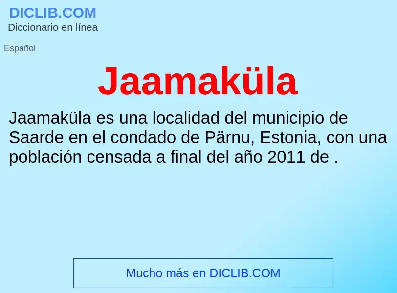 O que é Jaamaküla - definição, significado, conceito