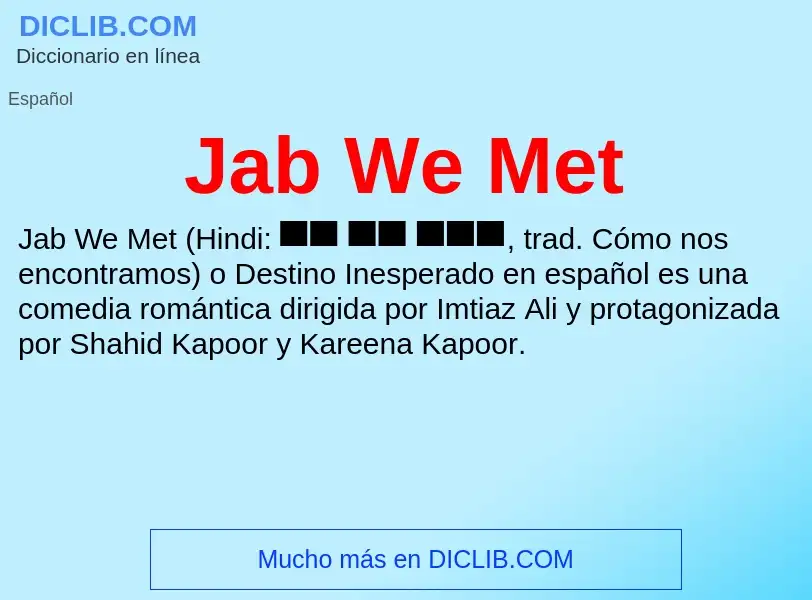 O que é Jab We Met - definição, significado, conceito