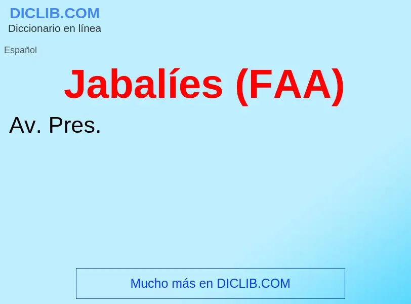 ¿Qué es Jabalíes (FAA)? - significado y definición