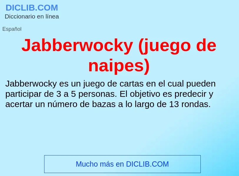 O que é Jabberwocky (juego de naipes) - definição, significado, conceito