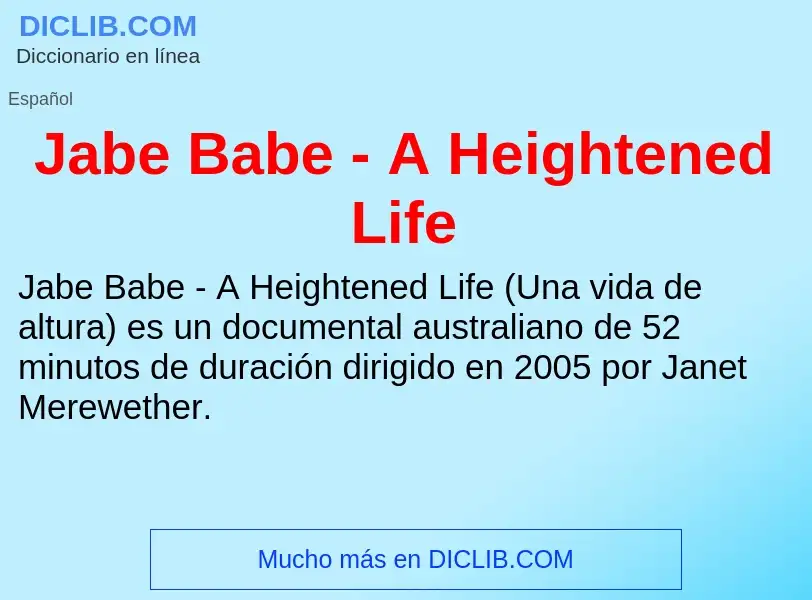 O que é Jabe Babe - A Heightened Life - definição, significado, conceito