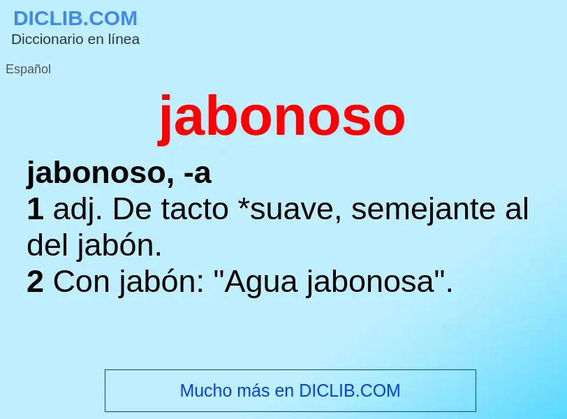 ¿Qué es jabonoso? - significado y definición