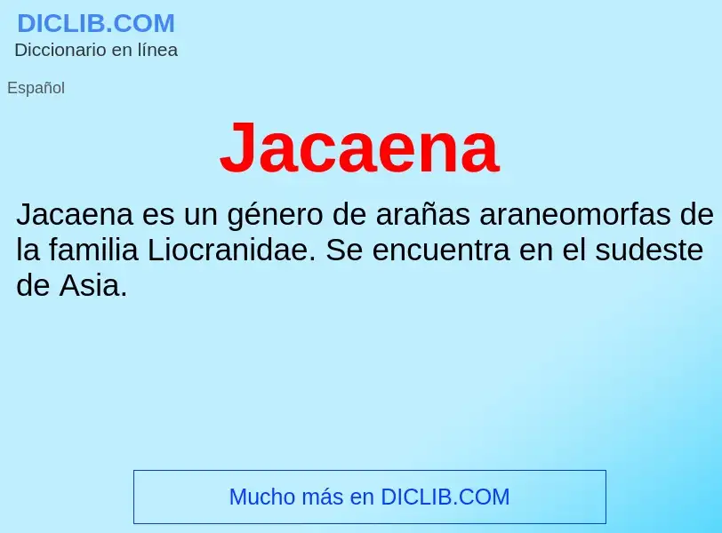 O que é Jacaena - definição, significado, conceito