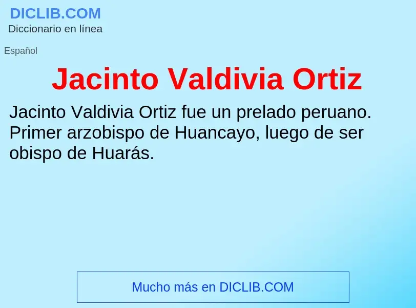 Что такое Jacinto Valdivia Ortiz - определение