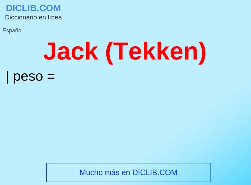 Che cos'è Jack (Tekken) - definizione