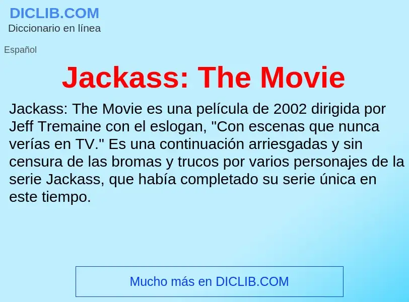 Что такое Jackass: The Movie - определение