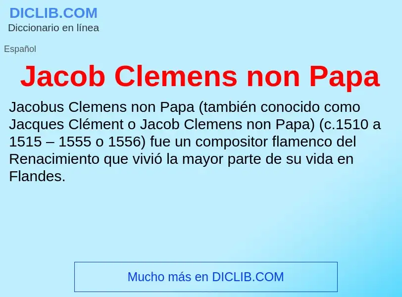 What is Jacob Clemens non Papa - definition