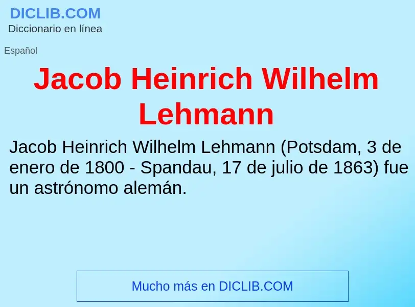 What is Jacob Heinrich Wilhelm Lehmann - definition