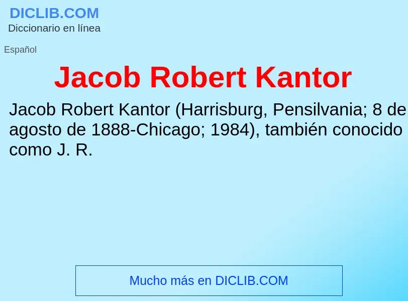 What is Jacob Robert Kantor - definition