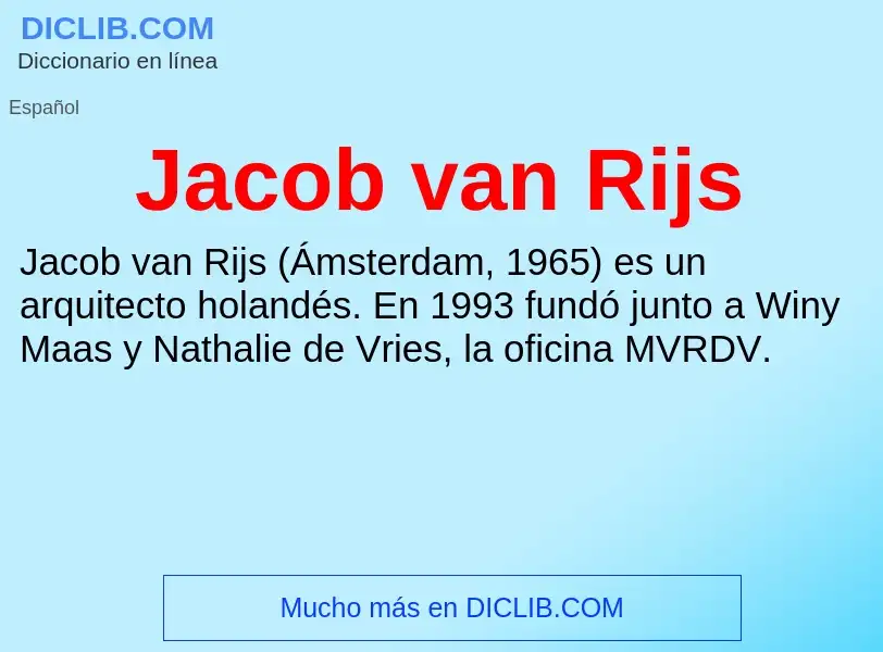 What is Jacob van Rijs - definition