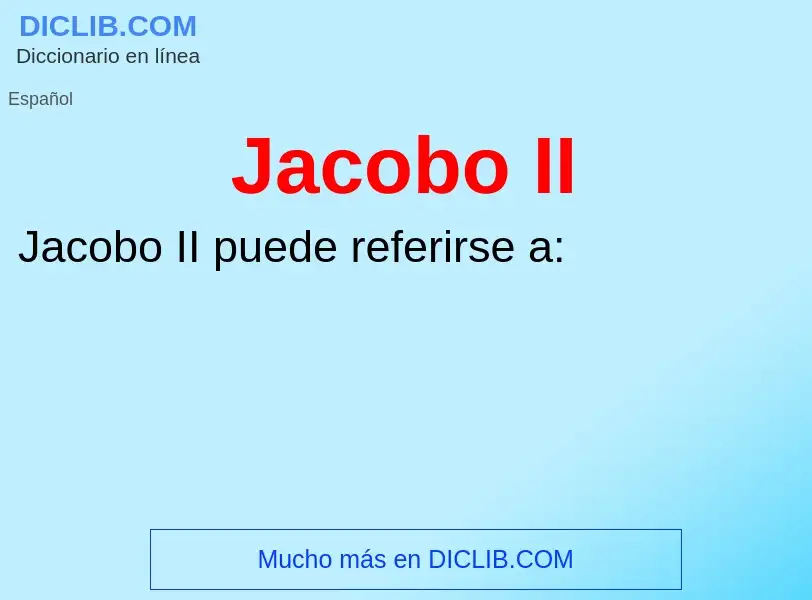 What is Jacobo II - definition