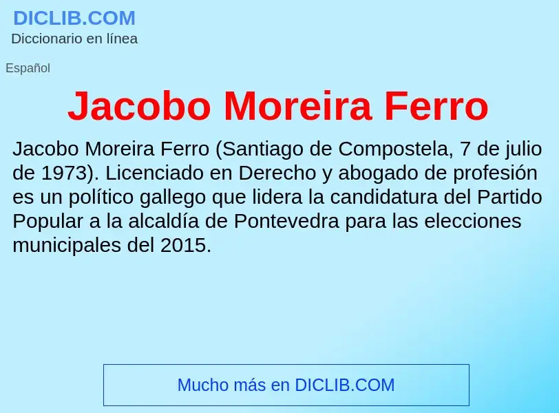 What is Jacobo Moreira Ferro - definition