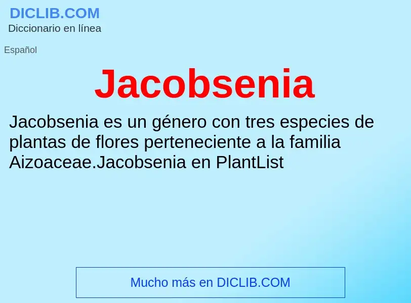 What is Jacobsenia - definition