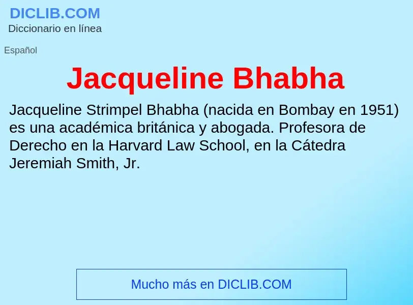 What is Jacqueline Bhabha - definition