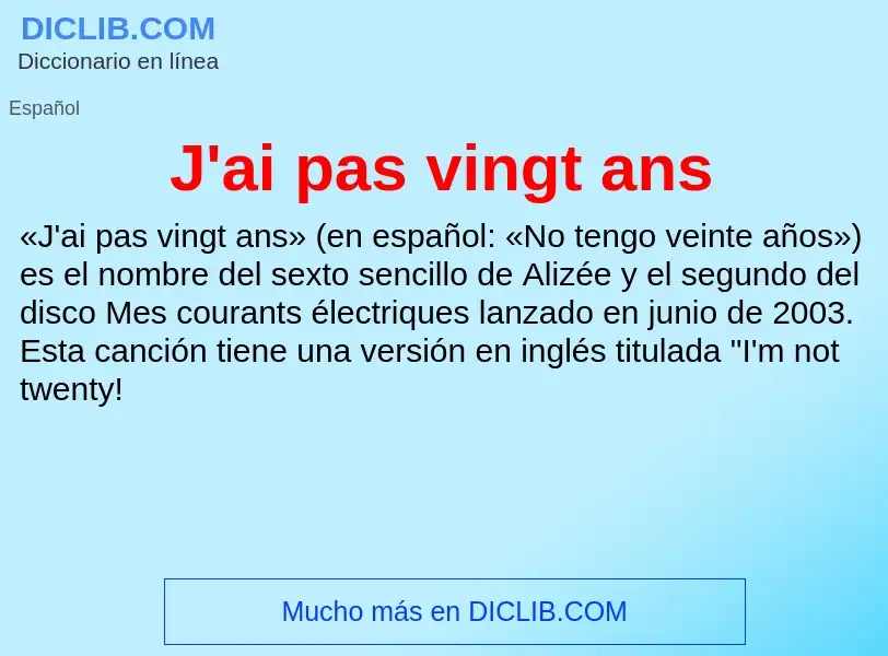 Wat is J'ai pas vingt ans - definition