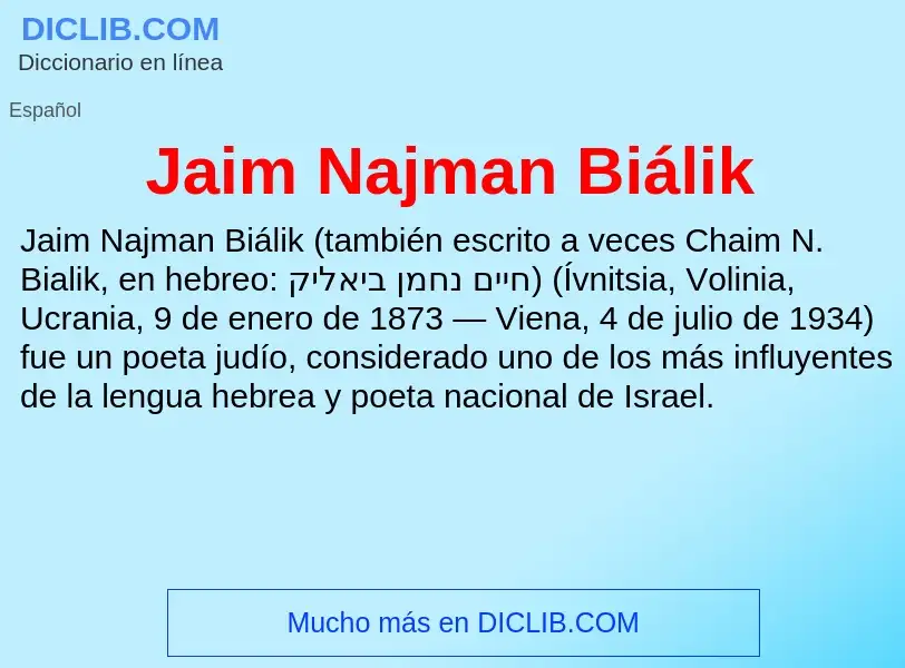 Qu'est-ce que Jaim Najman Biálik - définition