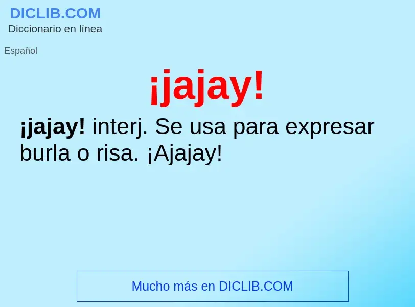 ¿Qué es ¡jajay!? - significado y definición